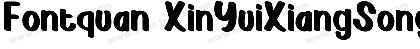 Fontquan XinYuiXiangSong Regular字体转换